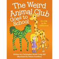 The Weird Animal Club Goes to School: Its Ok to Be Different