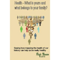 Health? What is yours, and what belongs to your family.: Seeing how mapping the health of our history can help us be really healthy