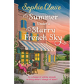 Summer Under a Starry French Sky: Get Swept Away This Summer by This Gorgeous Second Chance Romance