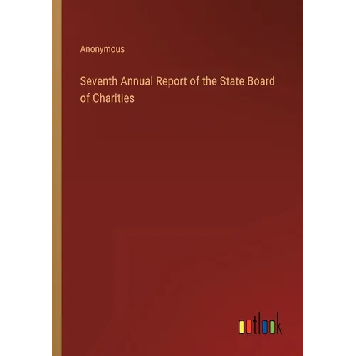 Seventh Annual Report of the State Board of Charities