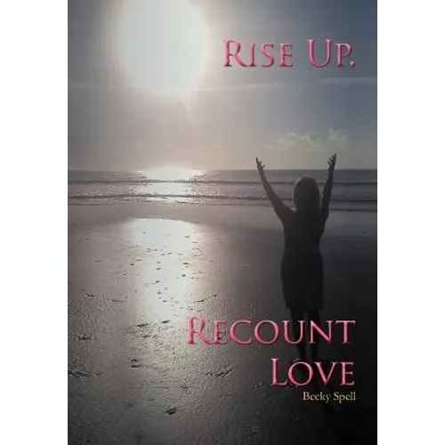 Rise Up, Recount Love