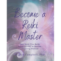 Become a Reiki Master: Usui Holy Fire Reiki Level III/ART & Master Training Manual