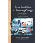 From Small Wins to Sweeping Change: Working Together to Foster Equity, Inclusion, and Antiracism in Museums - Paperback