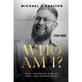 Who Am I? - Study Guide: How I Was Raised Was Not Who I Was Created to Be