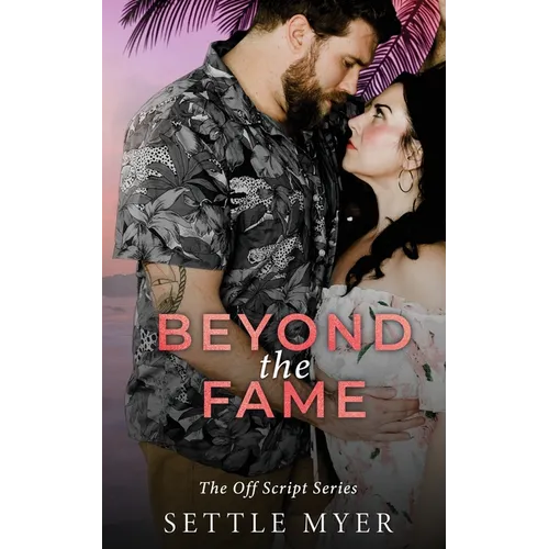 Beyond the Fame: A Hate to Lovers Romance
