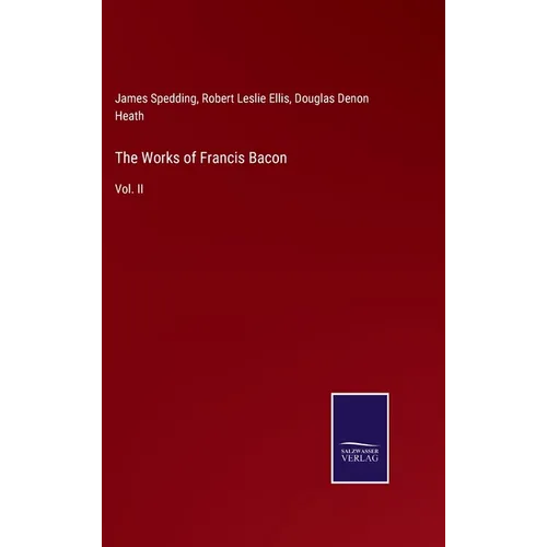The Works of Francis Bacon: Vol. II