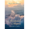 Awakened by My Angels: Learning to Heal