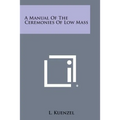 A Manual of the Ceremonies of Low Mass