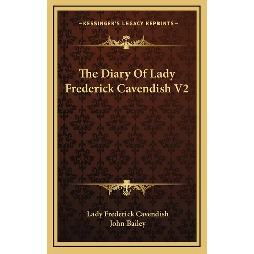 The Diary Of Lady Frederick Cavendish V2