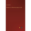 Education, as a Missionary Agency in India