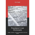 Translator's Law Dictionary: English - Deutsch - Francais (with notions in Latin and Italian)