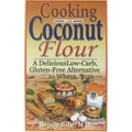 Cooking with Coconut Flour: A Delicious Low-Carb, Gluten-Free Alternative to Wheat