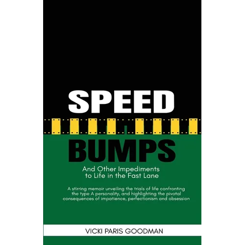 Speed Bumps: And Other Impediments to Life in the Fast Lane