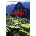 Drones Over Machu Picchu: An Inca Mystery