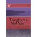 Thoughts of a Mad Man: Poems, Songs & Tales for the Hopeless Romantic who refuses to give up hope