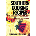 Southern Cooking Recipes: Old Southern Recipes, Deep South Dishes, Southern Favorites