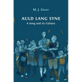 Auld Lang Syne: A Song and its Culture