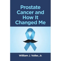 Prostate Cancer and How It Changed Me