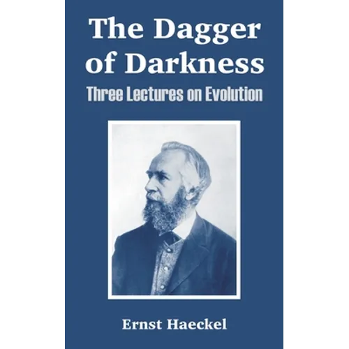 The Dagger of Darkness: Three Lectures on Evolution