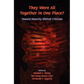 They Were All Together in One Place? Toward Minority Biblical Criticism