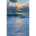 KreAshen: The Power of Accepting, Healing and Creating a Better Version of Self!