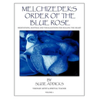 Melchizedek's Order of the Blue Rose: Meditations, Mantras and Visualizations for Healing the Heart - Paperback