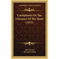 Cardiphonia Or The Utterance Of The Heart (1911)