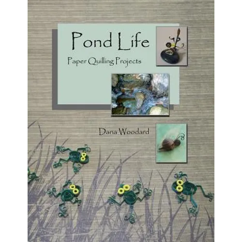 Pond Life: Paper Quilling Projects