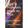 Bajo la Poderosa Mano de Dios: Los Cinco Ministerios