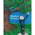 Rainbow Avocado: Rainbow Avocado is a timeless book which highlights the discovery of ones gifts, and the acceptance of another's uniqu