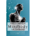 The Complete Mindbody Dictionary Expanded Edition: For the Mindful and Wellness Minded with Mindbody Awareness