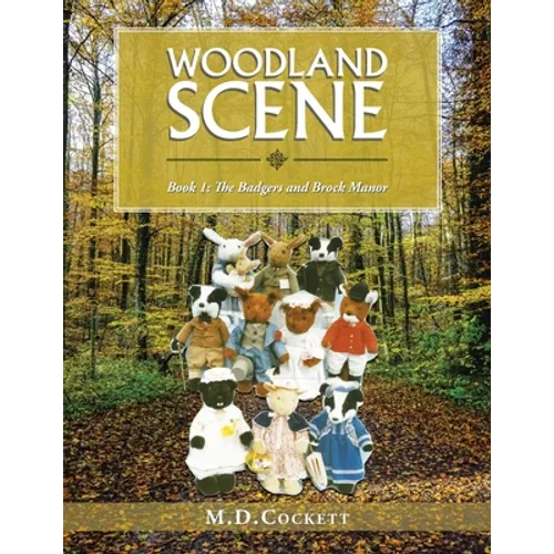 Woodland Scene: Book 1: the Badgers and Brock Manor
