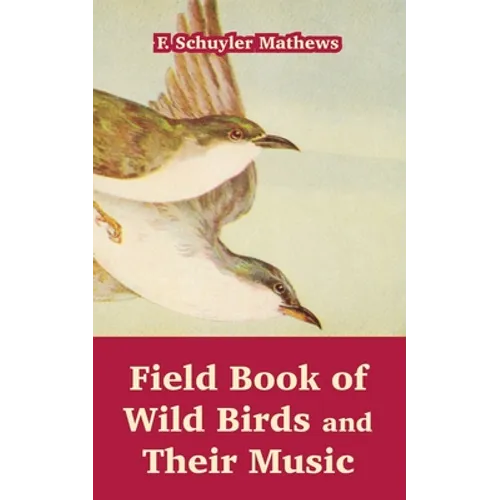 Field Book of Wild Birds and Their Music