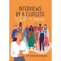Interviews by a Clueless White Woman