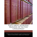 FDA's Drug Approval Process: Up to the Challenge?