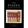 The Piazza: Stories from Piazza Santa Caterina Piccola