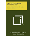 The Art Of Group Conversation: A New Breakthrough In Social Communication