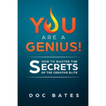You Are a Genius!: How to Master the Secrets of the Creative Elite