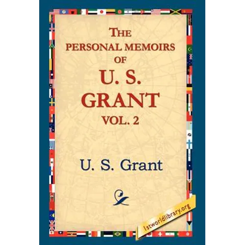 The Personal Memoirs of U.S. Grant, Vol 2.