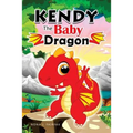 KENDY The BABY DRAGON: Bedtime Stories for Kids, Baby Books, Kids Books, Children's Books, Preschool Books, Toddler Books, Ages 3-5, Kids Pic