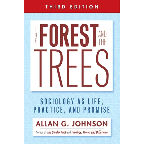 The Forest and the Trees: Sociology as Life, Practice, and Promise