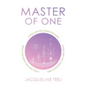 Master of One: A Soul Map for Conscious Living