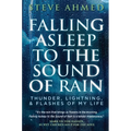 Falling Asleep to the Sound of Rain: Thunder, Lightning, & Flashes Of My Life