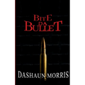 Bite Da Bullet
