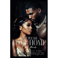 Baby Please Come Home To Me: "A Prison Love Novella"