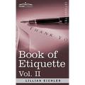 Book of Etiquette, Vol. II (in 2 Volumes)