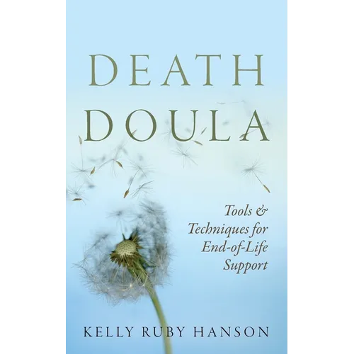 Death Doula: Tools & Techniques for End -of-Life Support