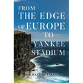 From The Edge of Europe to Yankee Stadium