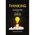Thinking: Think Better and Change Your Life