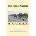 The Iconic Warrior: The Warrior's First Battle